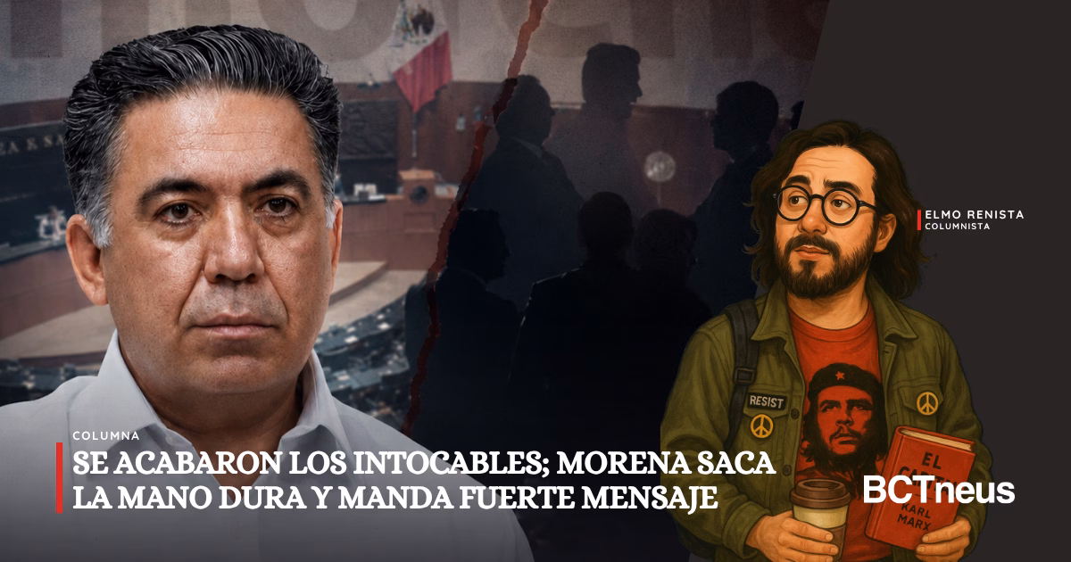 Se acabaron los intocables; MORENA saca la mano dura y manda fuerte mensaje