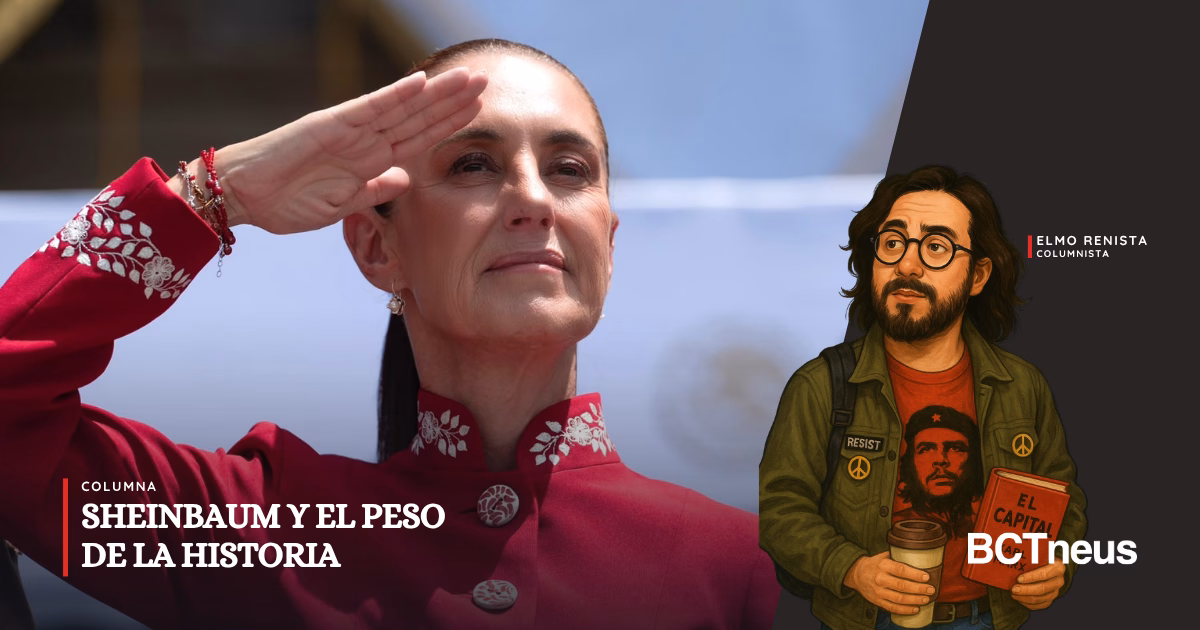 Sheinbaum y el peso de la historia